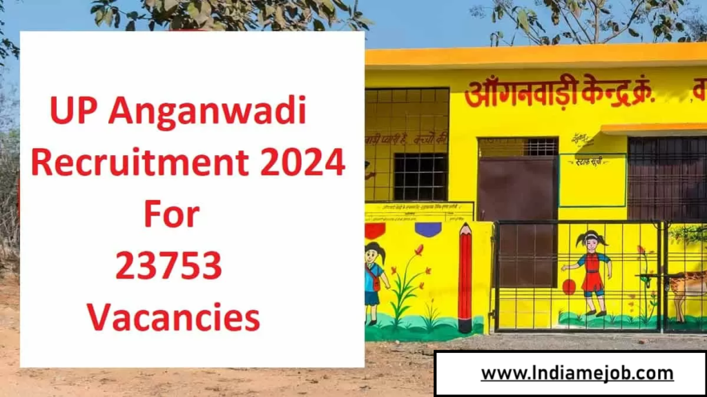 UP Anganwadi Recruitment 2024 – Apply Online for 23,753 Posts